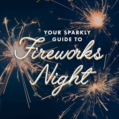 Your Sparkly Guide to Firework Night